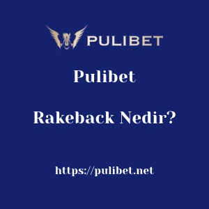 Pulibet Rakeback Nedir?