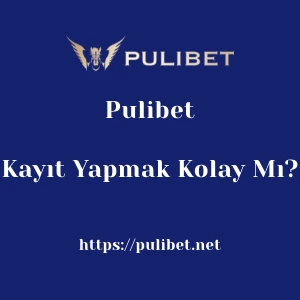 Pulibet'ya Kayıt Yapmak Kolay Mı?
